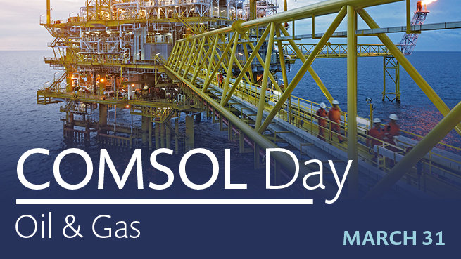 Keynote Speakers Announced for the Online Event COMSOL Day: Oil & Gas
